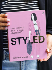 Styled: How to Dress as Your Most Stylish Self
